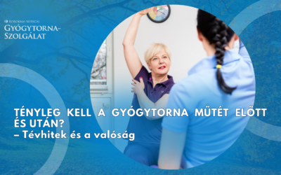 Tényleg kell a gyógytorna műtét előtt és után? – Tévhitek és a valóság